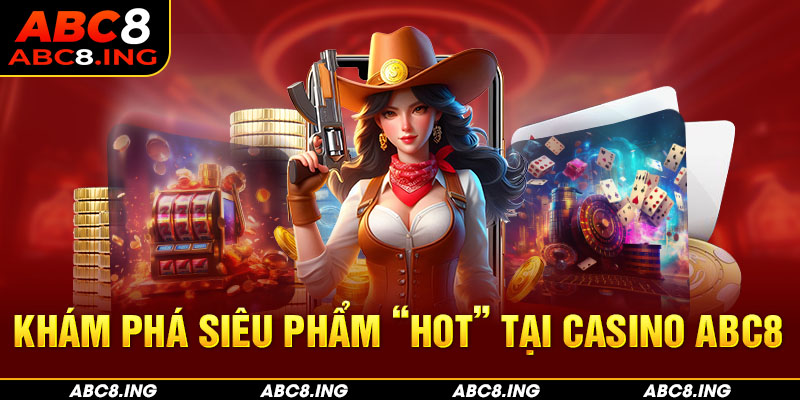 Top 3 siêu phẩm game casino được yêu thích nhất