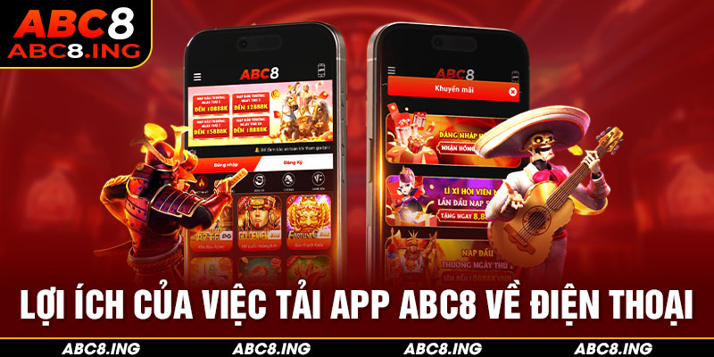 Ưu điểm của việc tải app ABC8